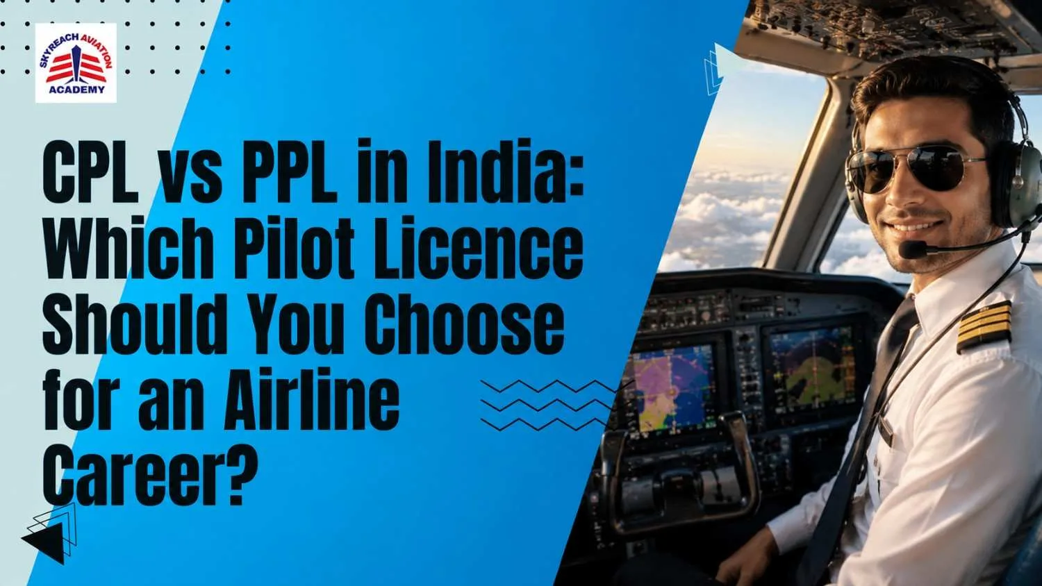 CPL vs PPL in India: Which Pilot Licence Should You Choose for an Airline Career?