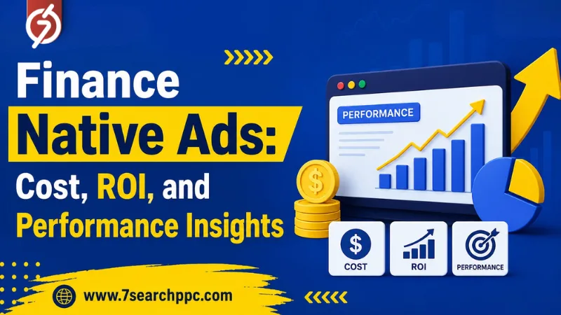 Finance Native Ads: Cost, ROI, and Performance Insights