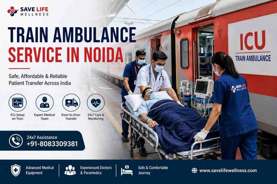Train Ambulance Service in Noida: A Safe and Affordable Solution for Long-Distance Patient Transfer