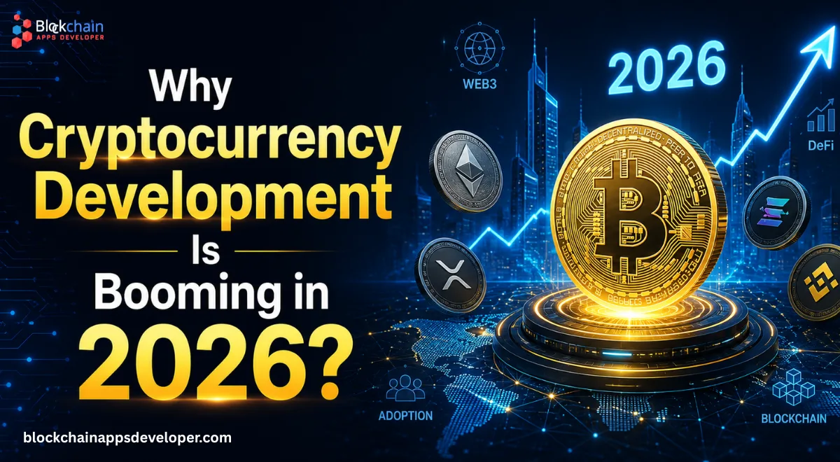Why Cryptocurrency Development Is Booming in 2026?