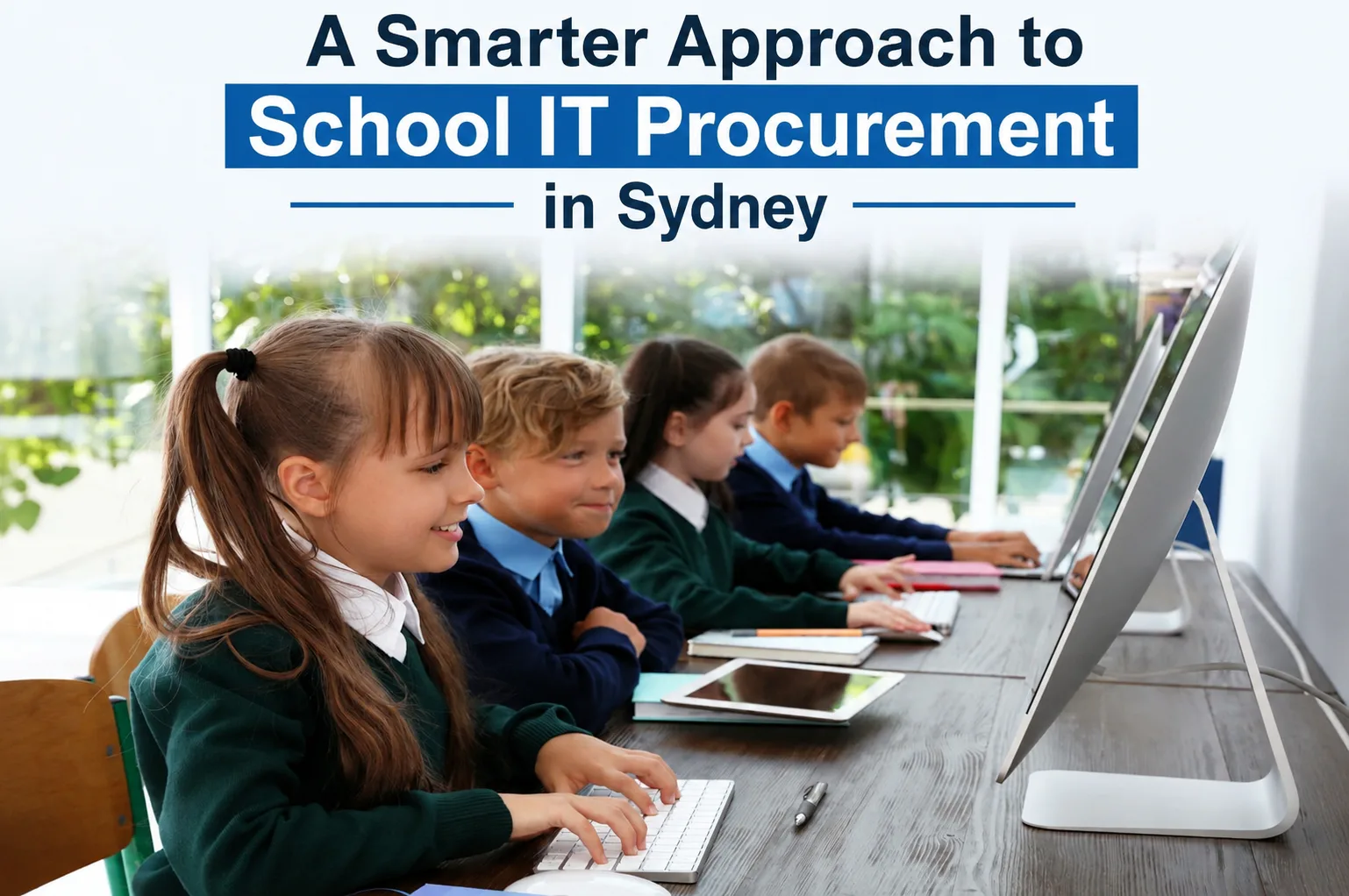 A Smarter Approach to School IT Procurement in Sydney