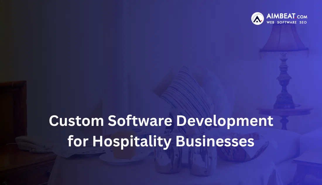 Custom Software Development for Hospitality Businesses