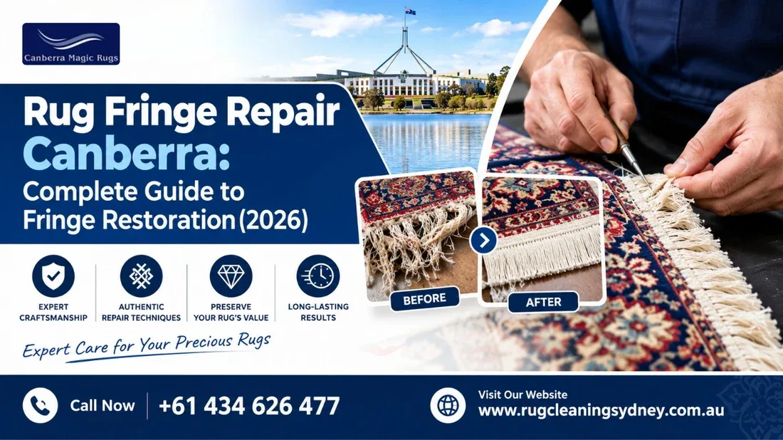 Rug Fringe Repair Canberra: Complete Guide to Fringe Restoration