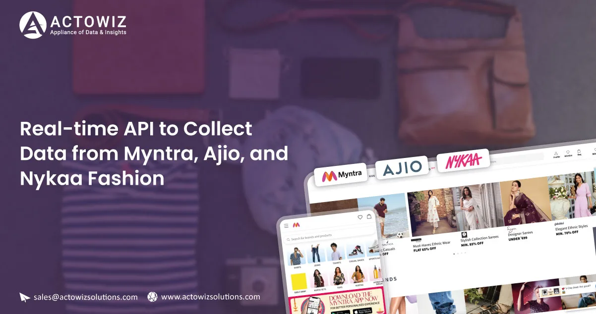 Real-time API for Data Collection from Myntra, Ajio & Nykaa - Actowiz