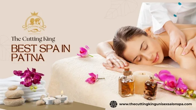 A Complete Guide to Relaxation and Wellness with Spa Services in Patna