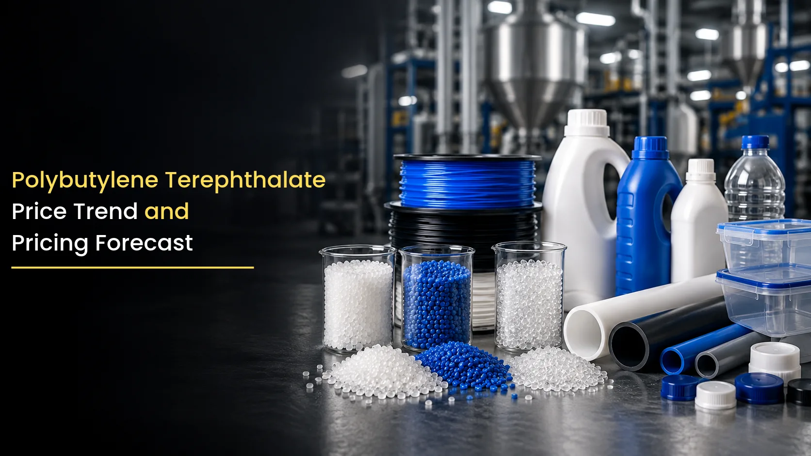 Polybutylene Terephthalate Price Trends, Forecast, Chart, Prices And Index: Q2 2026 Market Analysis