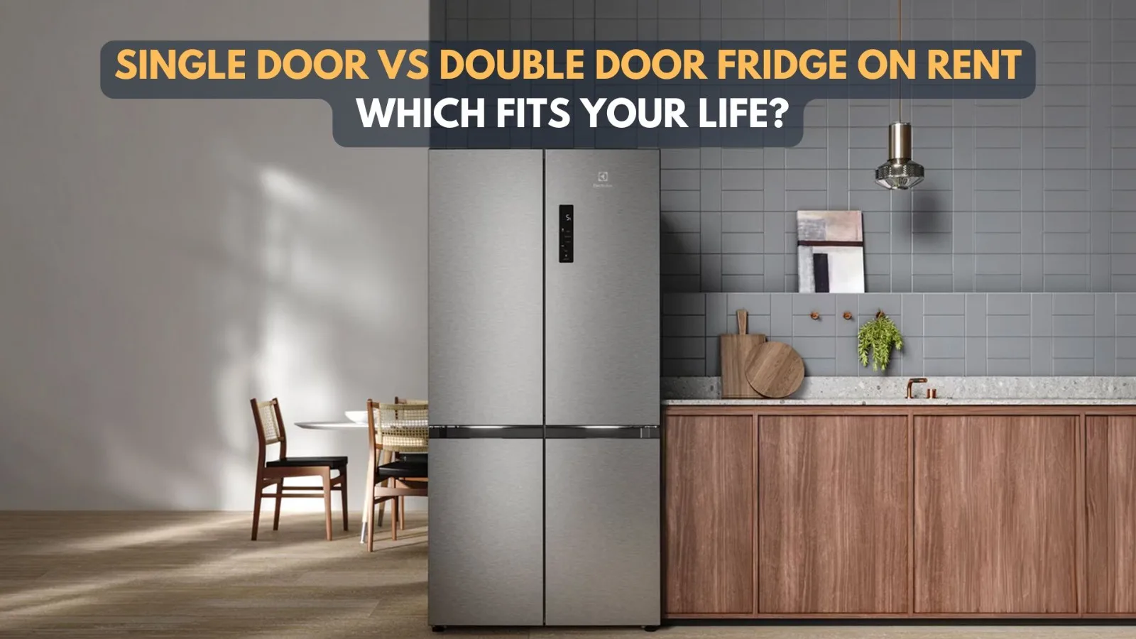 Single Door vs Double Door Fridge on Rent: Which Fits Your Life?