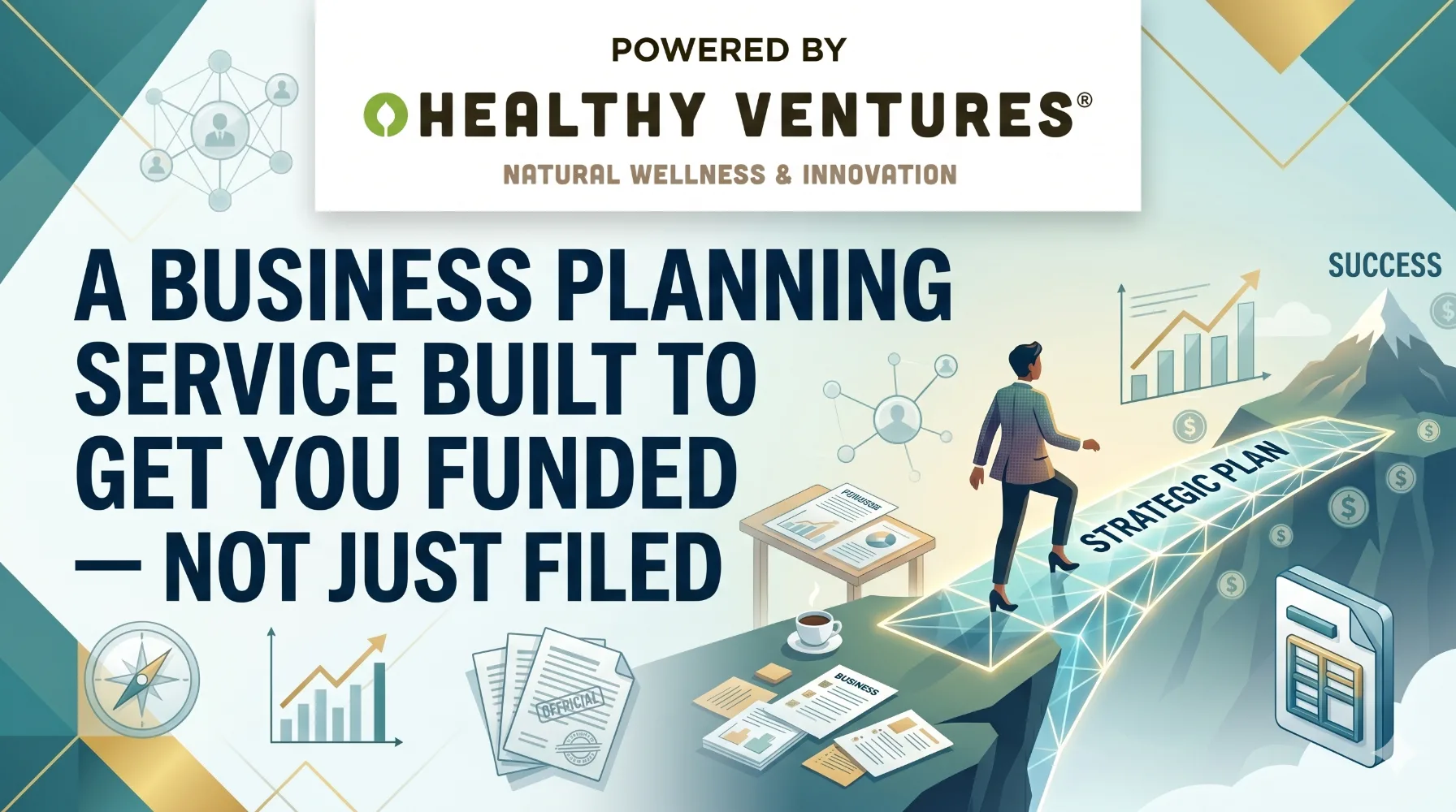 A Business Planning Service Built to Get You Funded — Not Just Filed