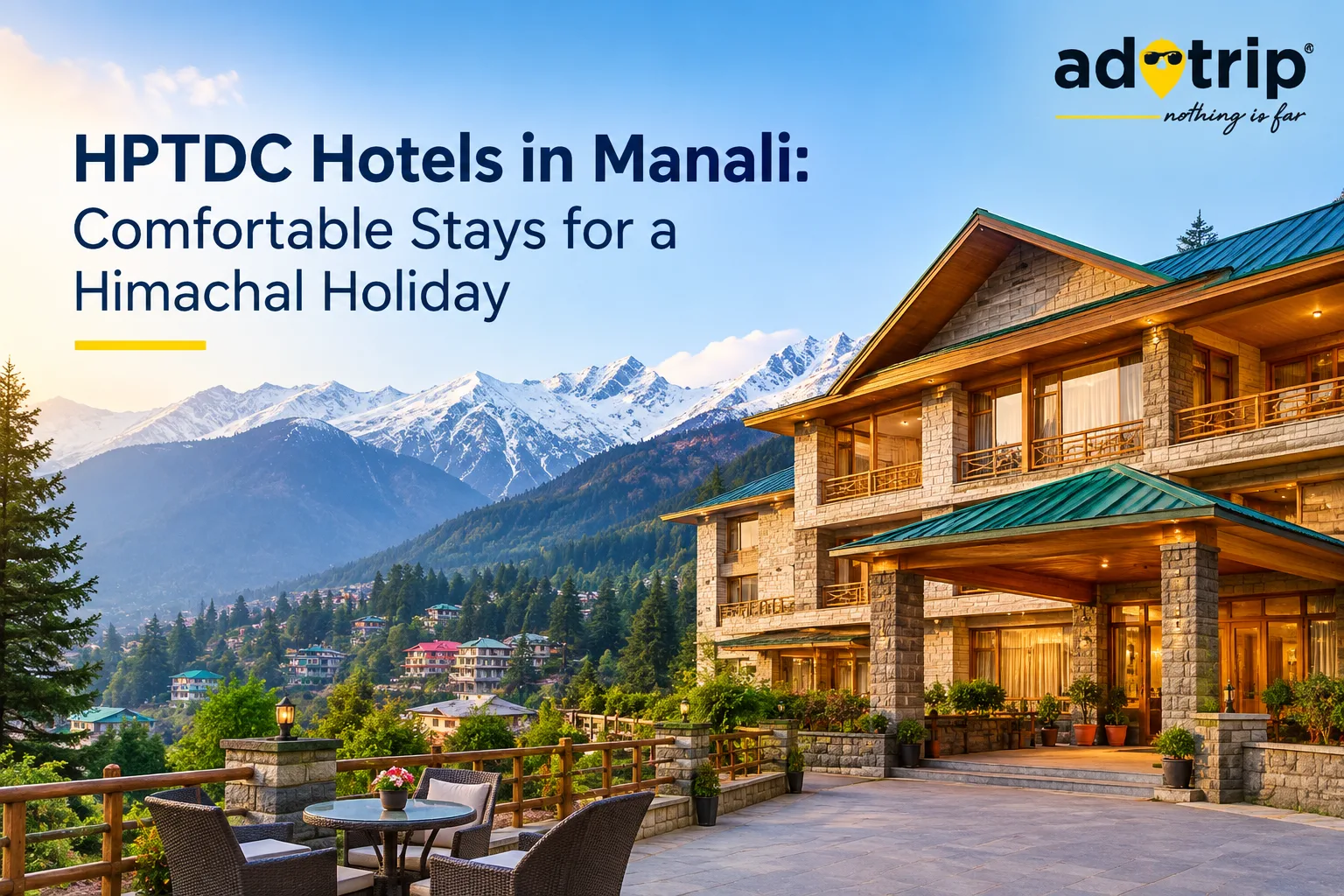 HPTDC Hotels in Manali: Comfortable Stays for a Himachal Holiday