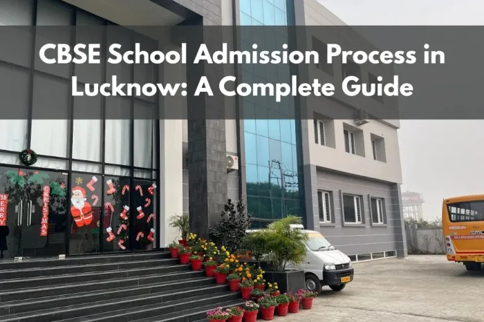 CBSE School Admission Process in Lucknow: A Complete Guide