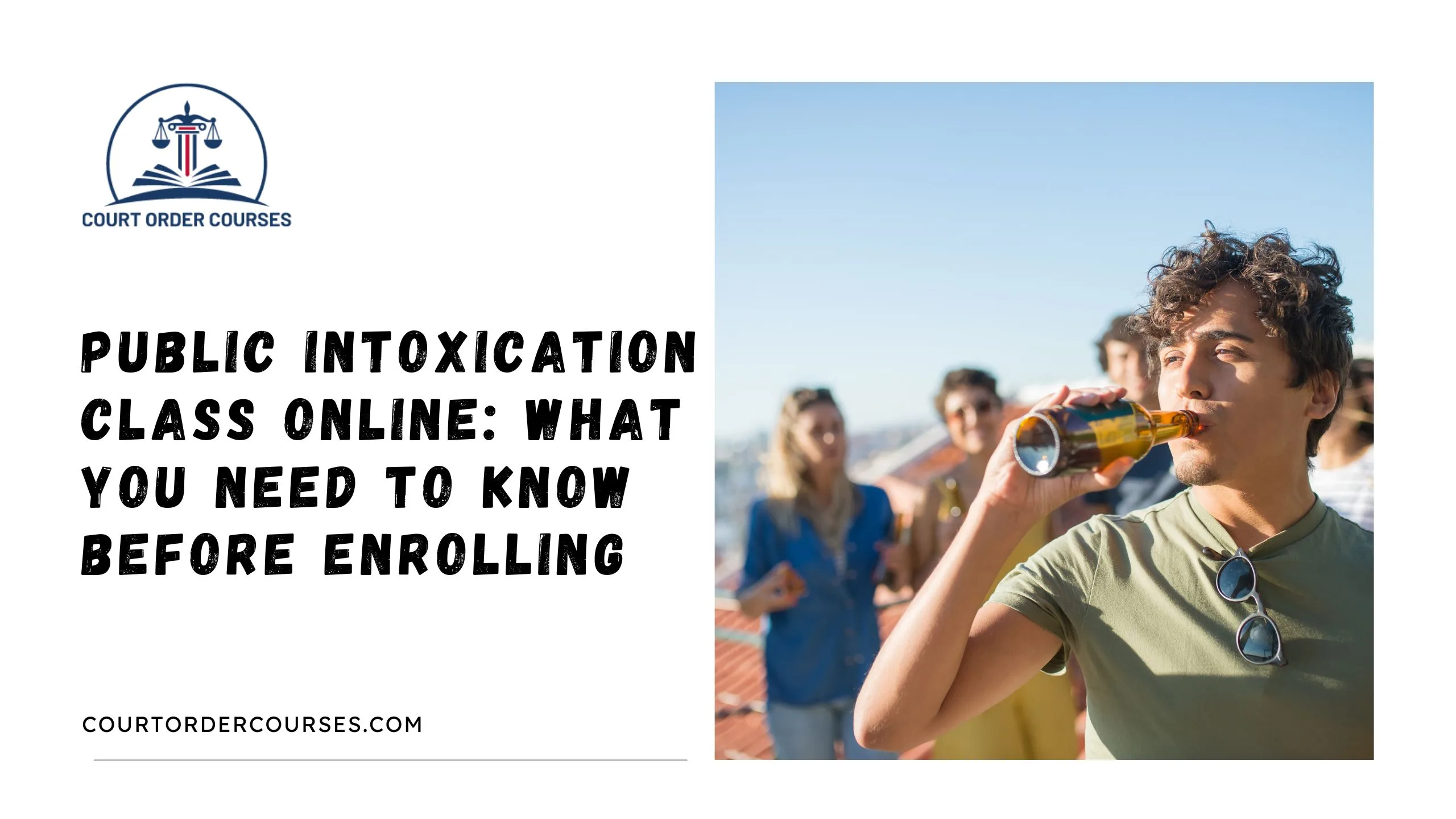 Public Intoxication Class Online: What You Need to Know Before Enrolling