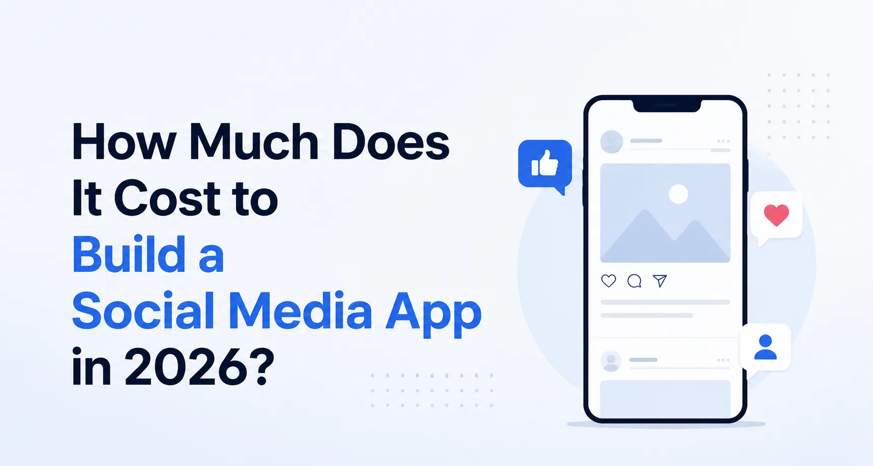 How Much Does It Cost to Build a Social Media App in 2026?