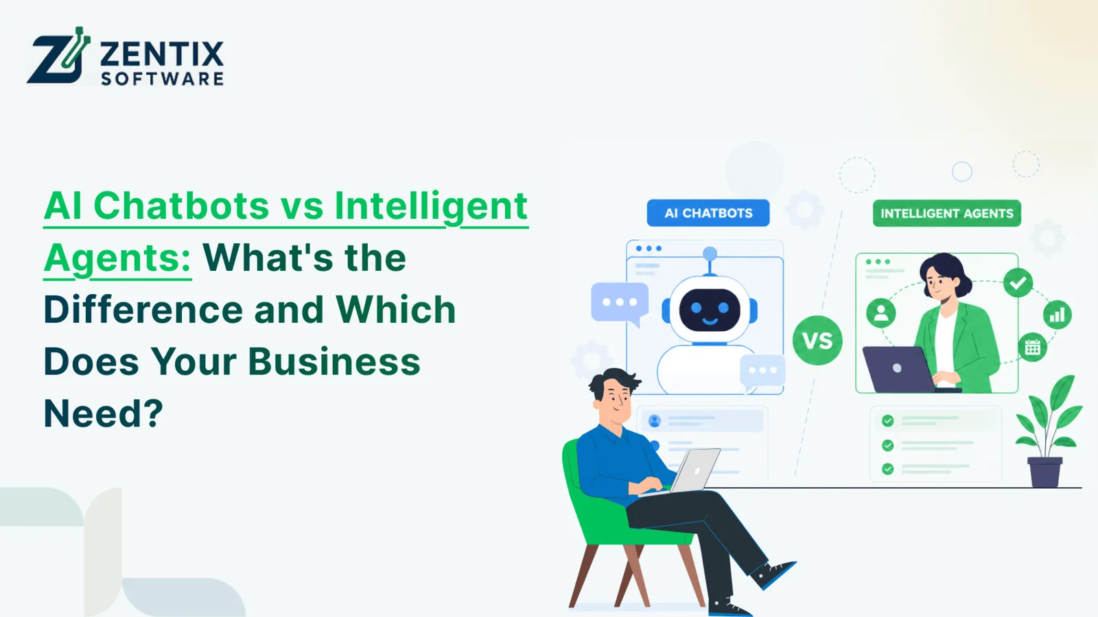 AI Chatbots vs Intelligent Agents: What Does Your Business Need?