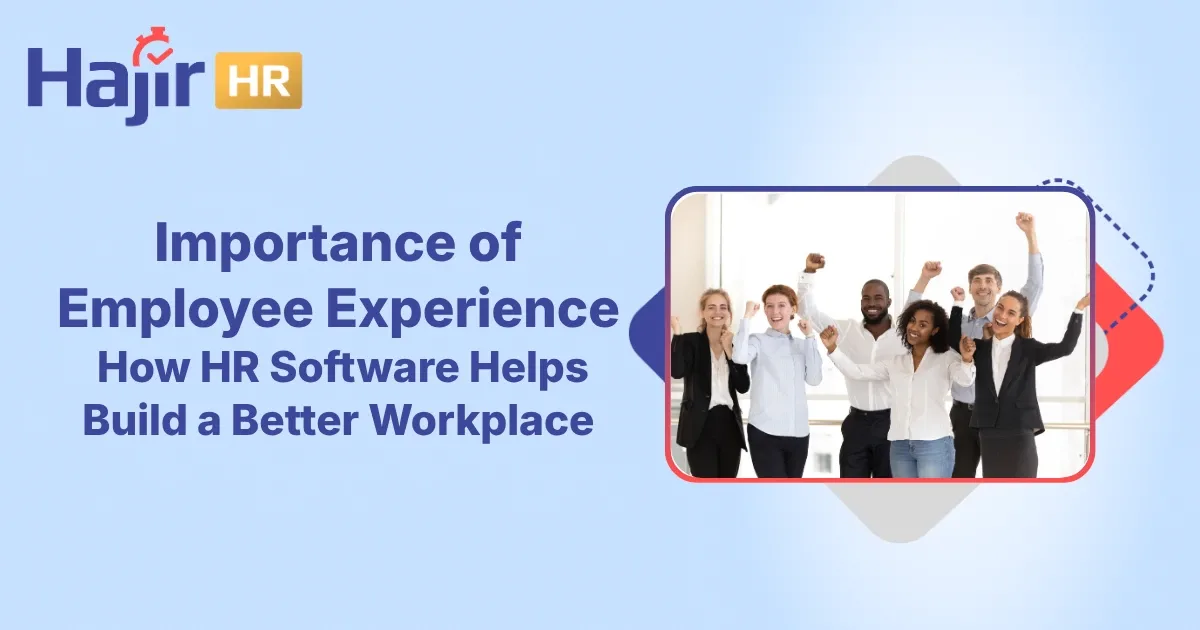 Importance of Employee Experience: How HR Software Helps Build a Better Workplace