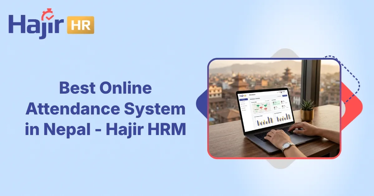 Best Online Attendance System in Nepal - Hajir HRM