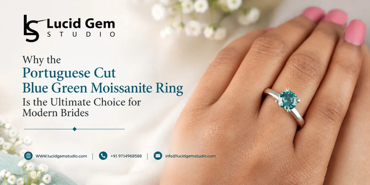 Why the Portuguese Cut Blue Green Moissanite Ring Is the Ultimate Choice for Modern Bridest