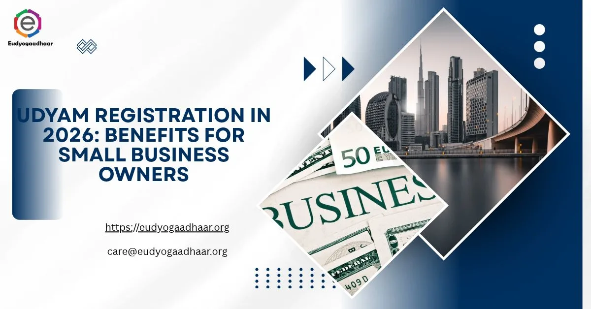 Udyam Registration in 2026: Benefits for Small Business Owners