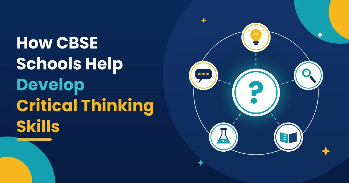 How CBSE Schools Help Develop Critical Thinking Skills