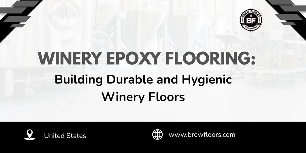 Winery Epoxy Flooring: Building Durable and Hygienic Winery Floors