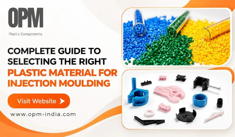 Complete Guide to Selecting the Right Plastic Material for Injection Moulding