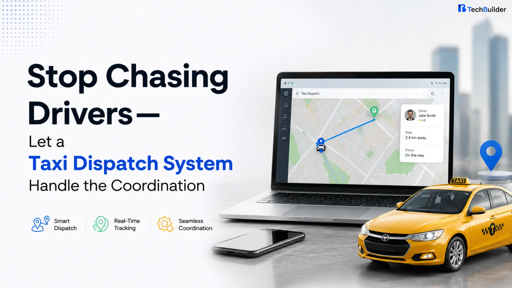 Stop Chasing Drivers—Let a Taxi Dispatch System Handle the Coordination