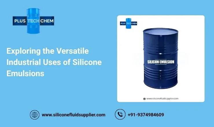 Exploring the Versatile Industrial Uses of Silicone Emulsions