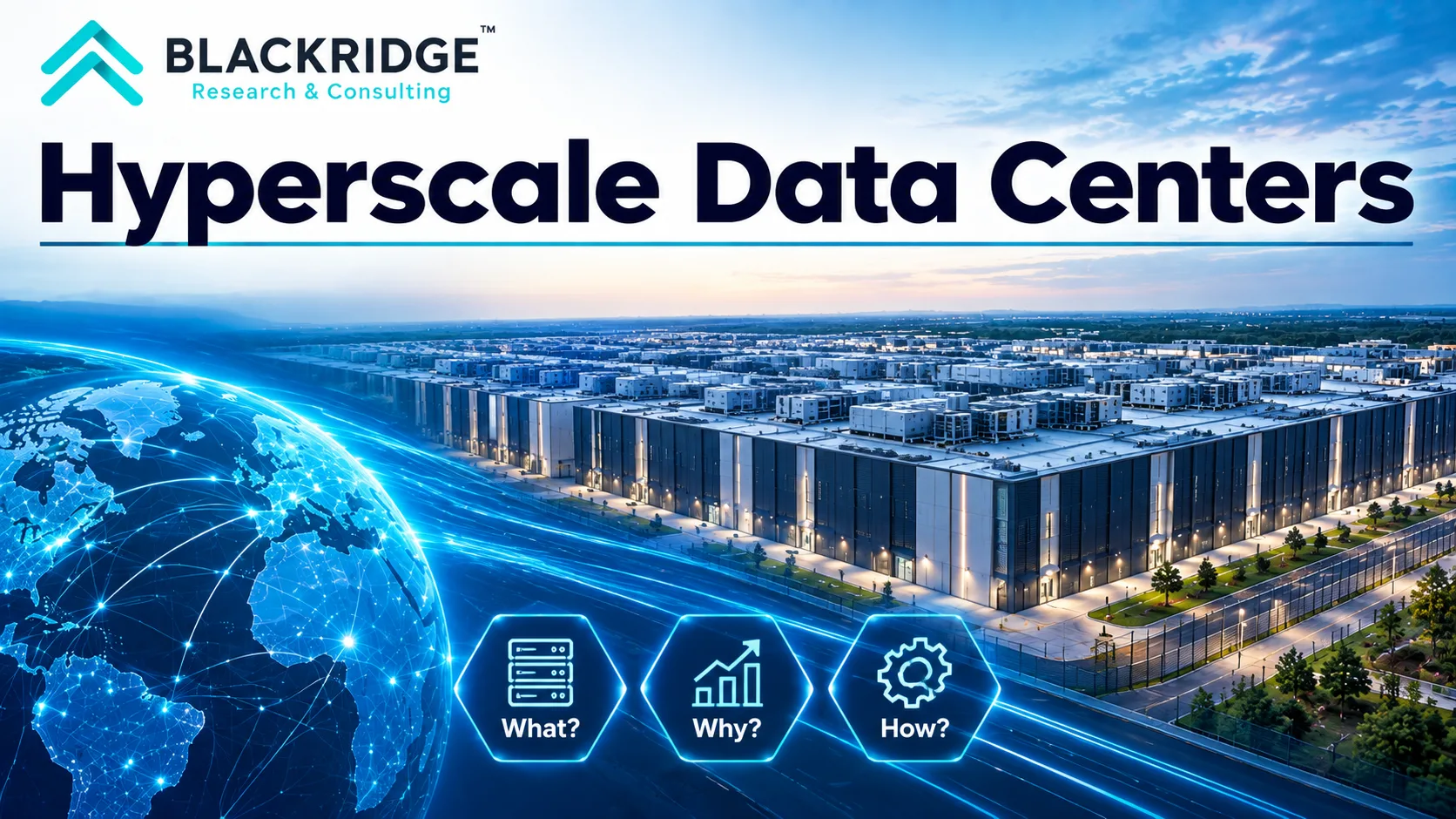 Hyperscale Data Centers: A Detailed Analyisis on What, why, and how?