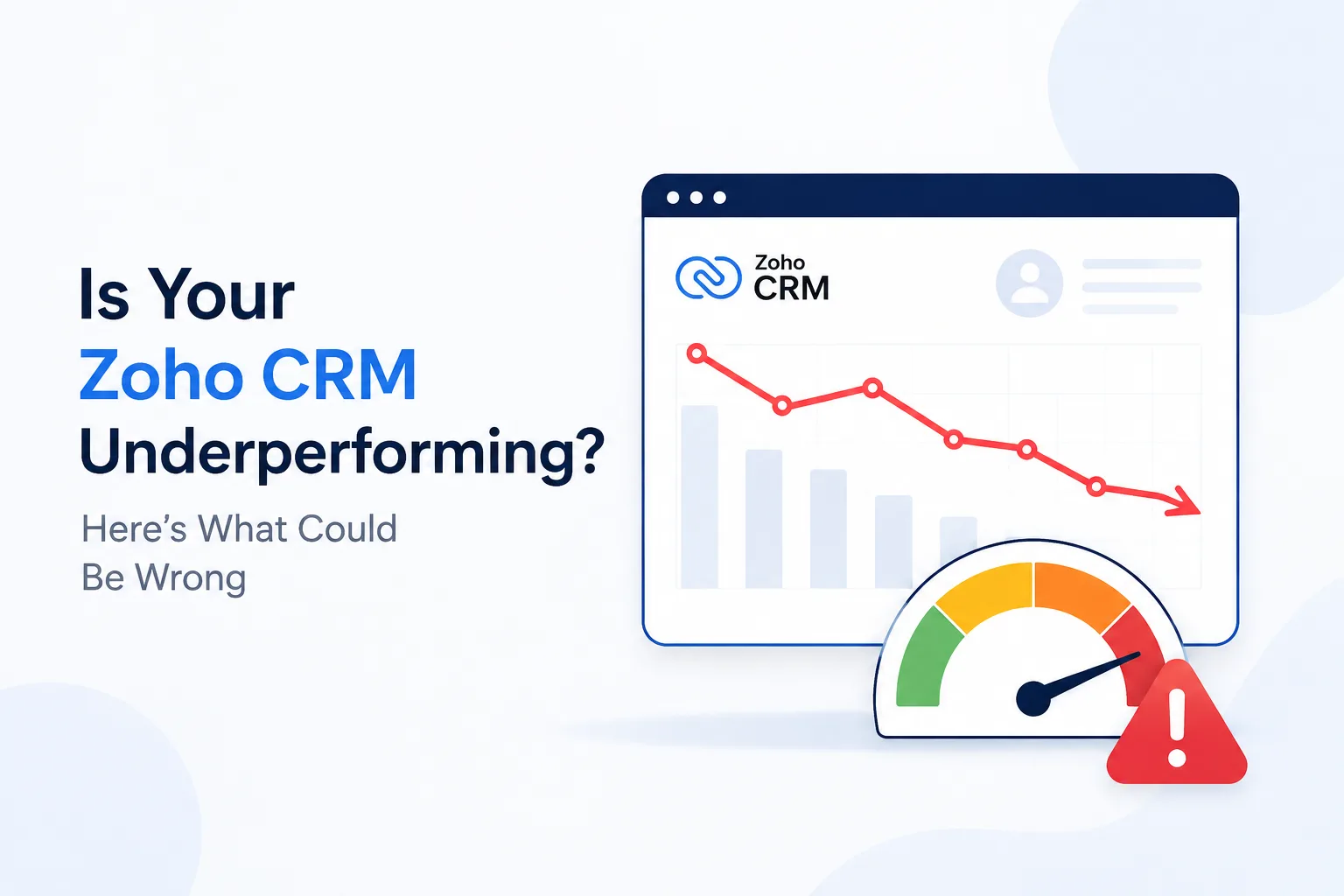 Is Your Zoho CRM Underperforming? Here's What Could Be Wrong