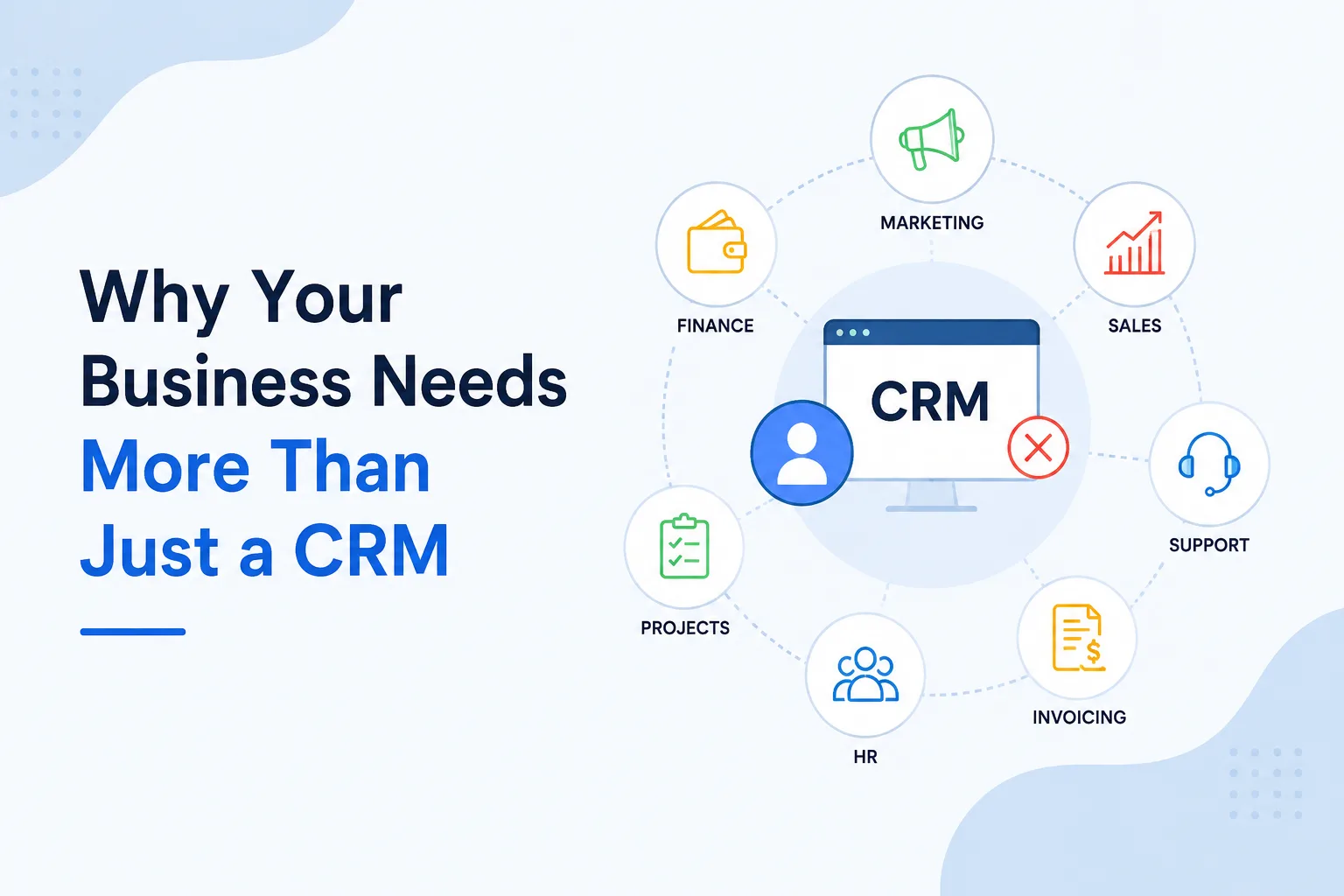 Why Your Business Needs More Than Just a CRM