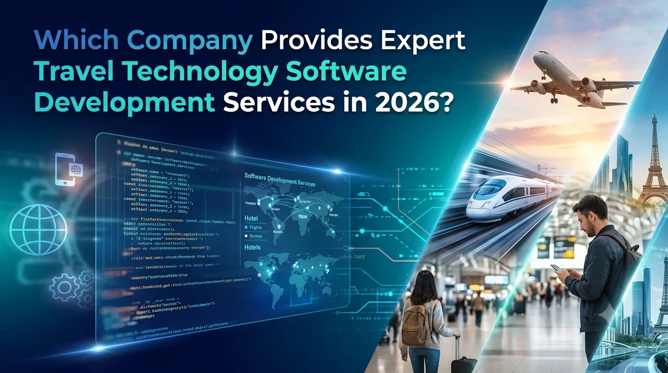 Which Company Provides Expert Travel Technology Software Development Services in 2026?