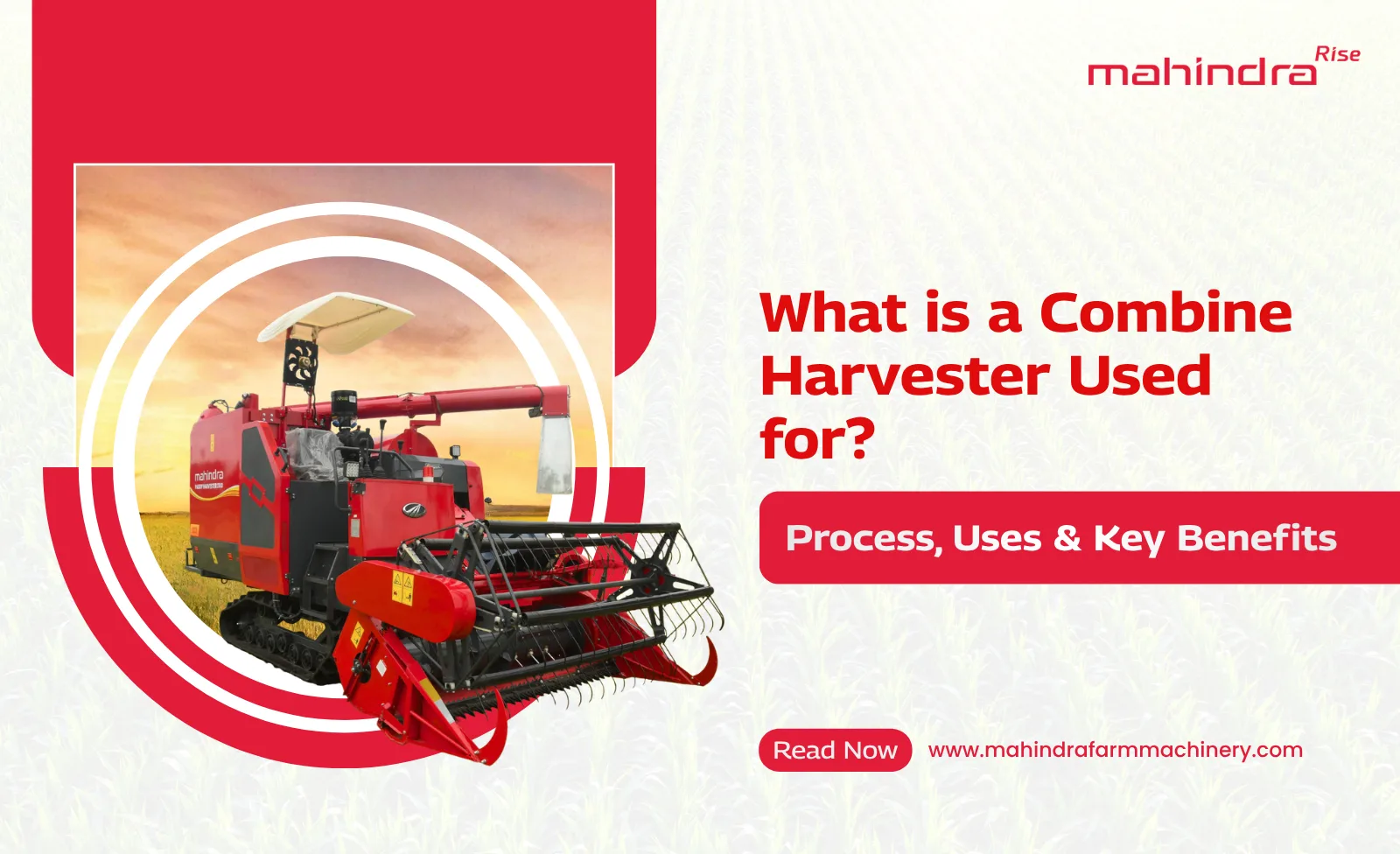 What is a Combine Harvester Used for? Process, Uses & Key Benefits