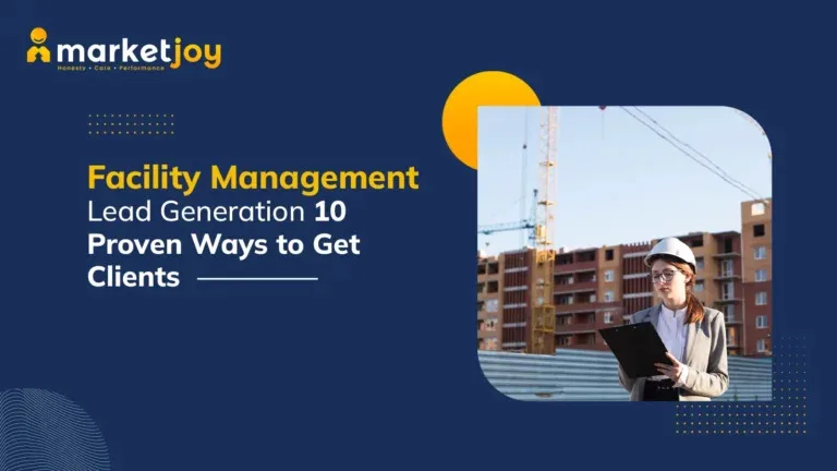 Facility Management Lead Generation: 10 Proven Ways to Get Clients