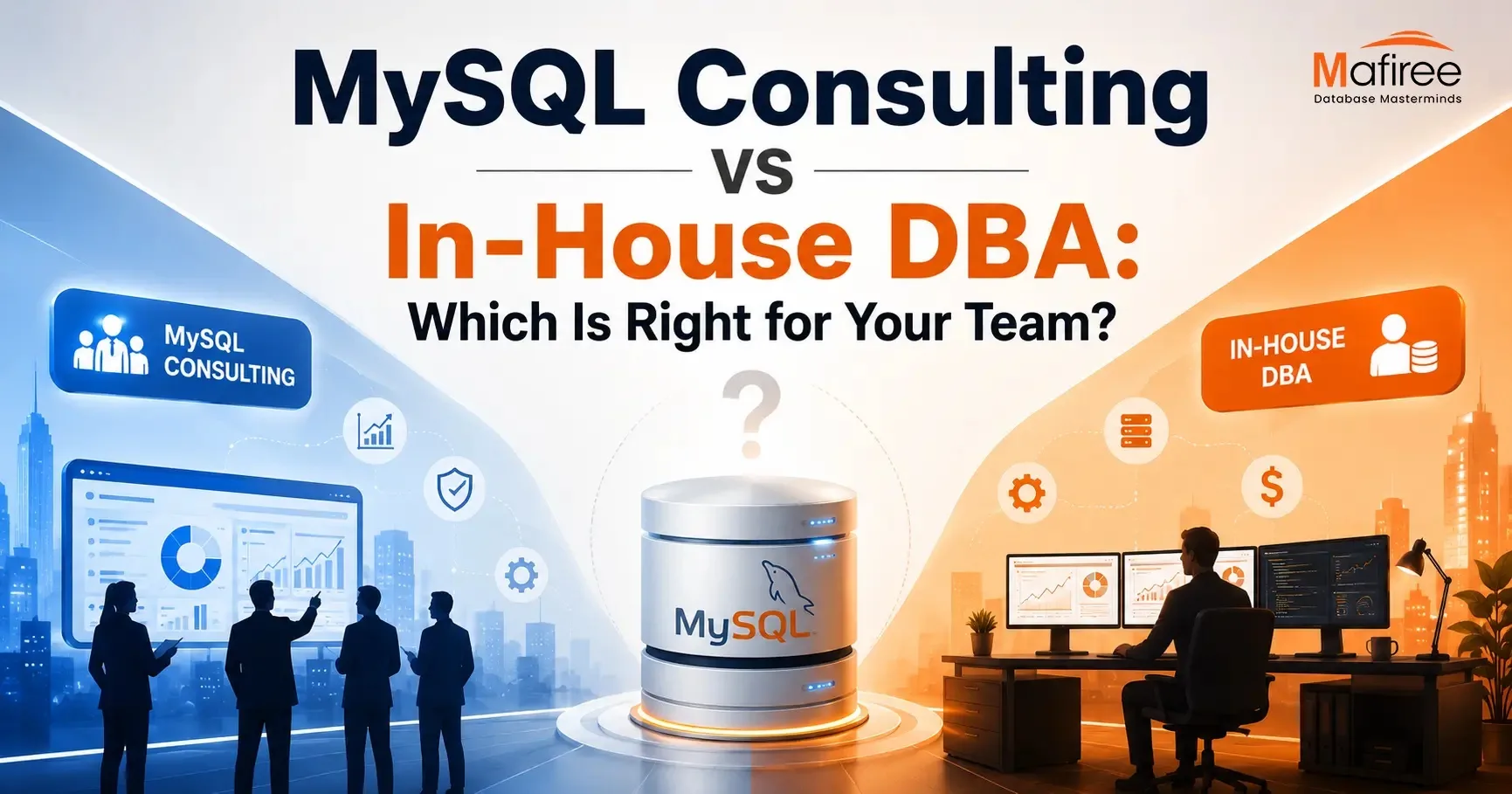 MySQL Consulting vs In-House DBA: Which Is Right for Your Team?
