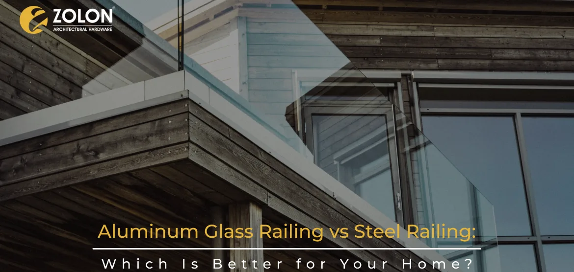 Aluminum Glass Railing vs Steel Railing: Smart Choice for Villas and Apartments in Rajkot