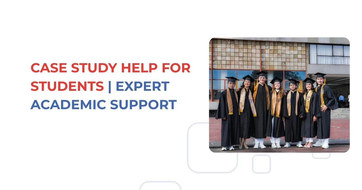 Case Study Help for Canadian Students | Expert Academic Support