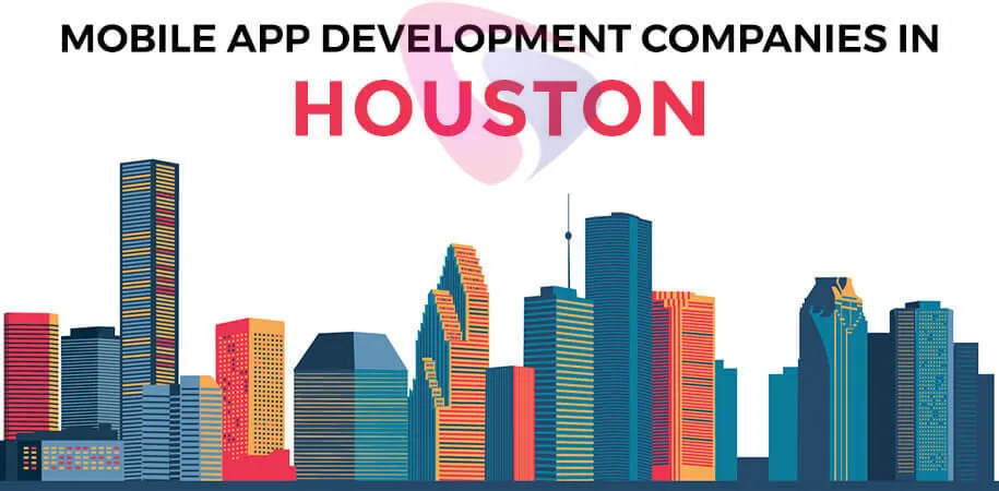 Top Mobile App Developers in Houston for Custom App Development Solutions (2026)