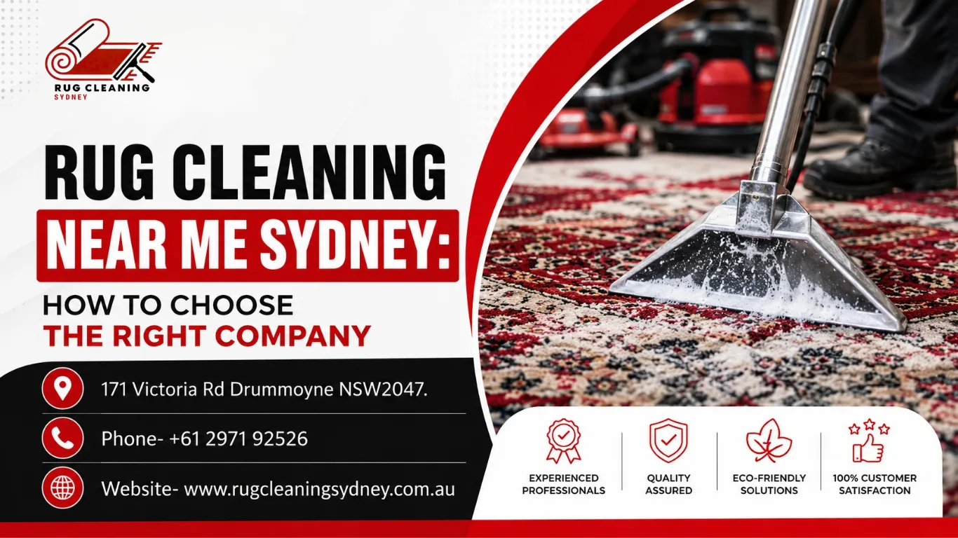 Rug Cleaning Near Me Sydney: How to Choose the Right Company