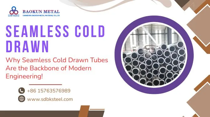 Why Seamless Cold Drawn Tubes Are the Backbone of Modern Engineering!