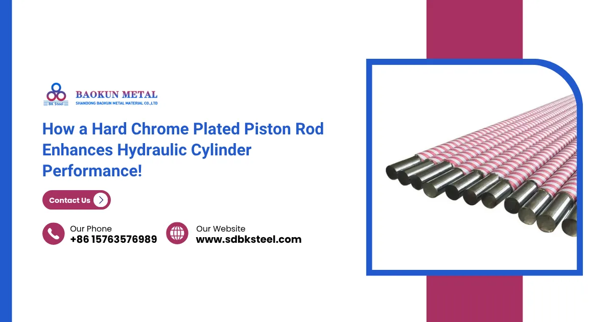 How a Hard Chrome Plated Piston Rod Enhances Hydraulic Cylinder Performance!