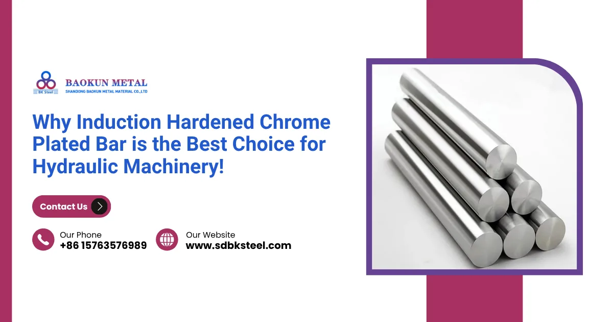 Why Induction Hardened Chrome Plated Bar is the Best Choice for Hydraulic Machinery!