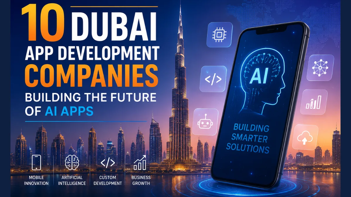 10 Dubai App Development Companies Building the Future of AI Apps (2026)