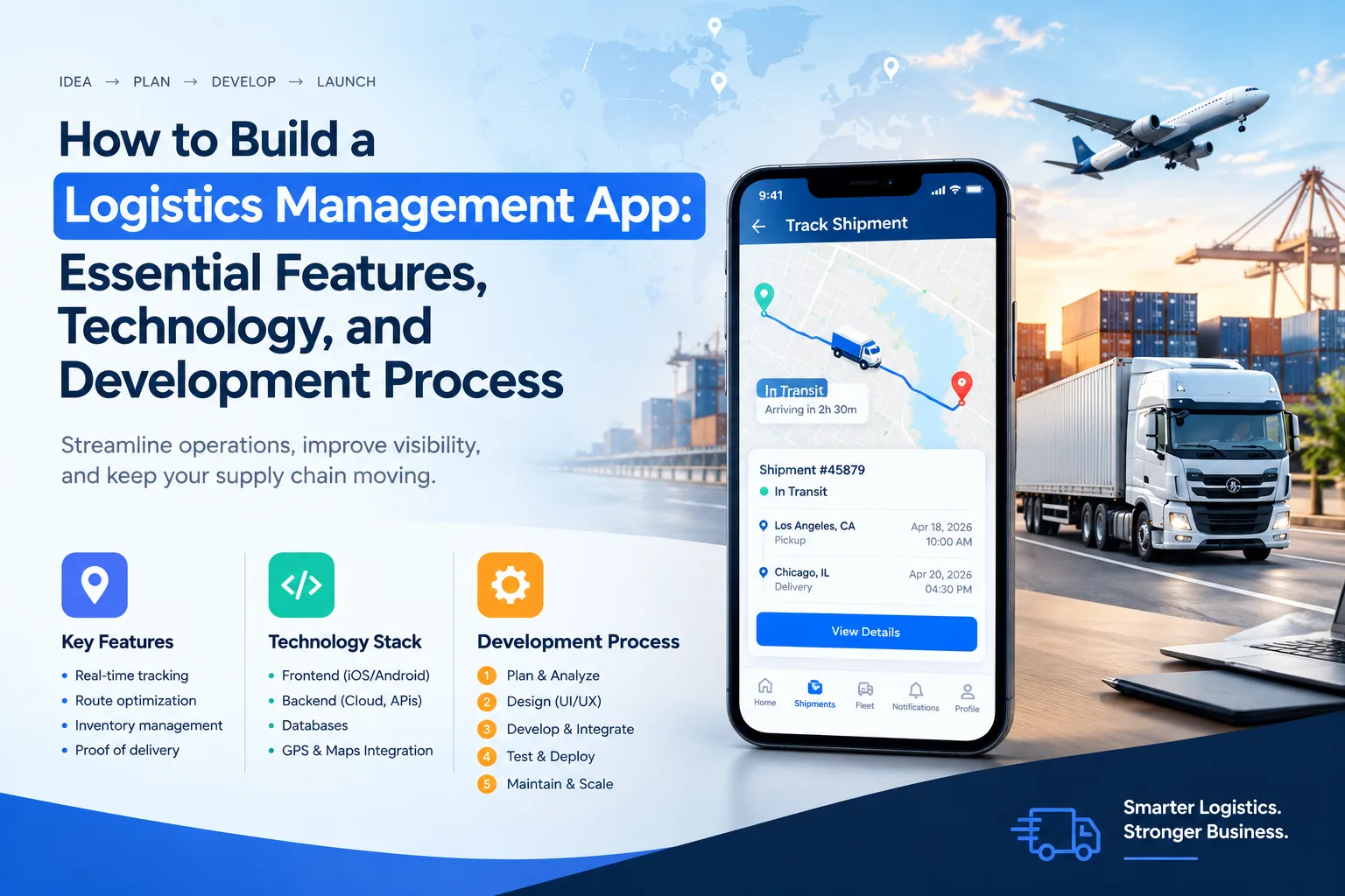 How to Build a Logistics Management App: Essential Features, Technology, and Development Process
