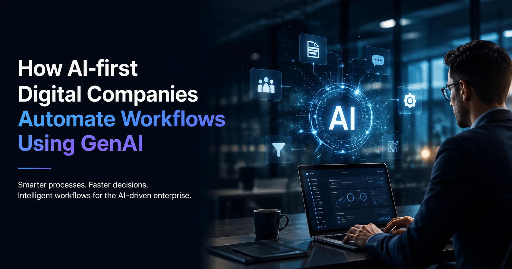 How AI-first Digital Companies Automate Workflows Using GenAI?