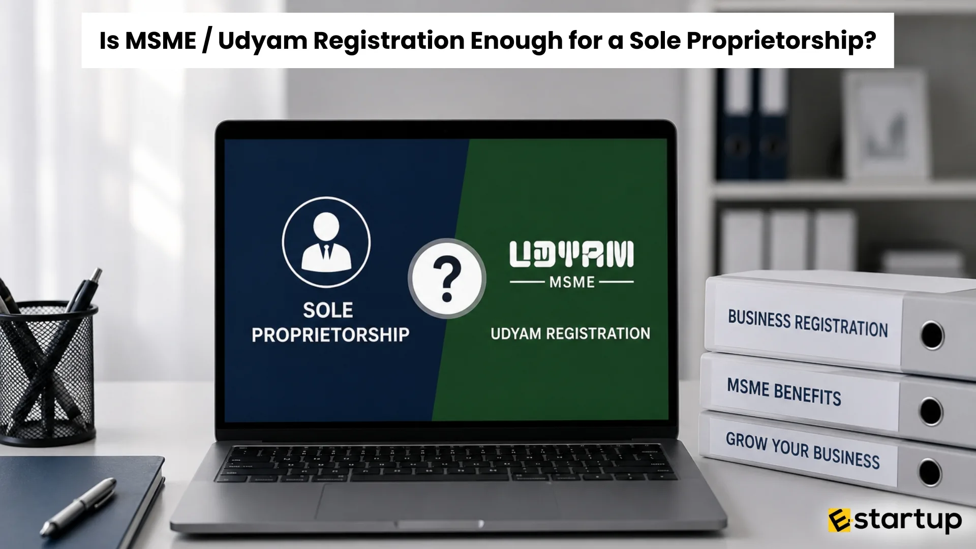 Is MSME / Udyam Registration Enough for a Sole Proprietorship?
