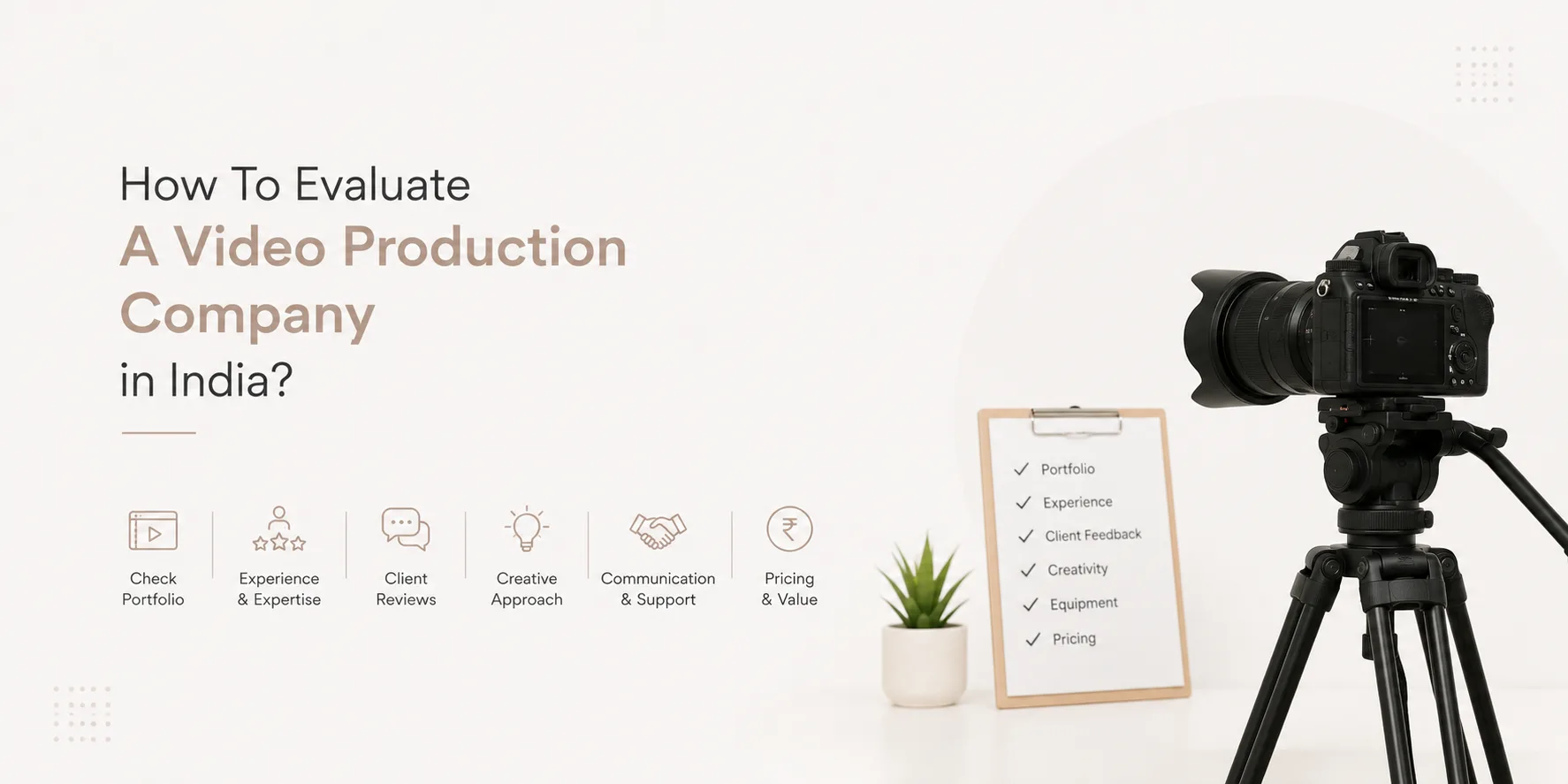 How To Evaluate A Video Production Company in India?