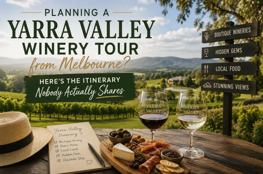 Planning a Yarra Valley Winery Tour from Melbourne? Here's the Itinerary Nobody Actually Shares