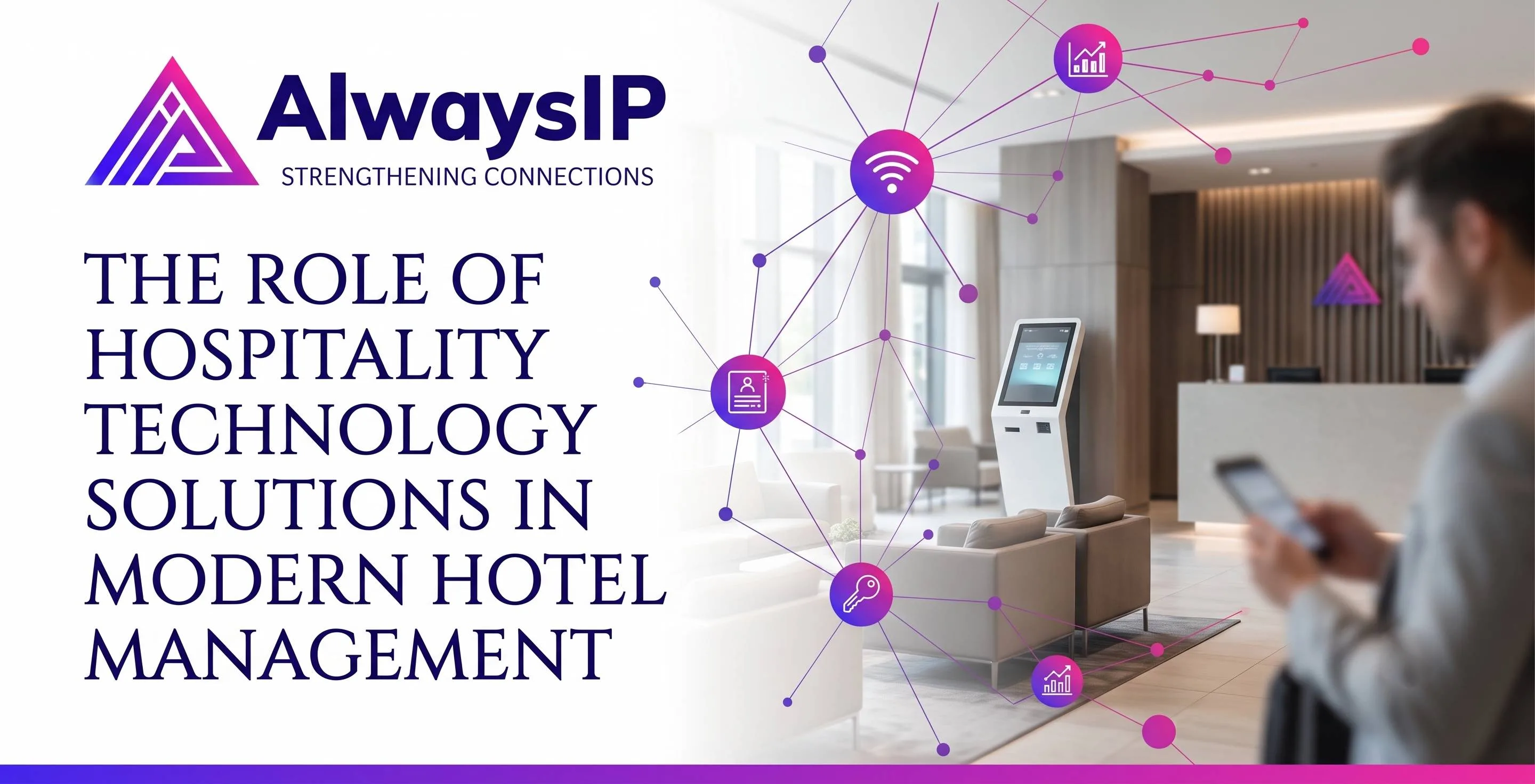 The Role of Hospitality Technology Solutions in Modern Hotel Management