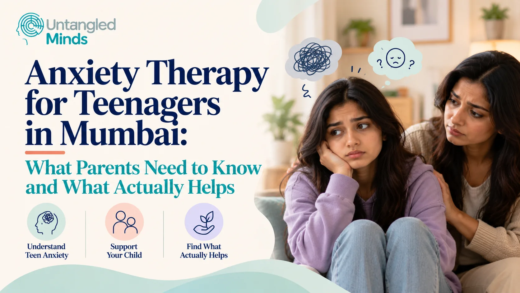 Anxiety Therapy for Teenagers in Mumbai: What Parents Need to Know and What Actually Helps