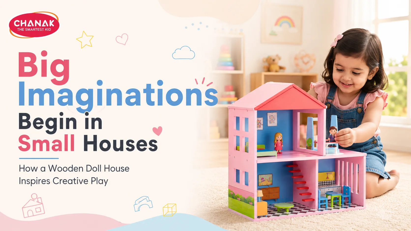 Big Imaginations Begin in Small Houses: How a Wooden Doll House Inspires Creative Play