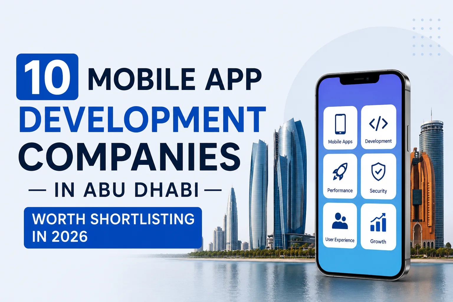 10 Mobile App Development Companies in Abu Dhabi Worth Shortlisting in 2026